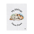 My Siblings Have Paws Velveteen Plush Blanket – Cute Dog & Cat Pet Lover Throw